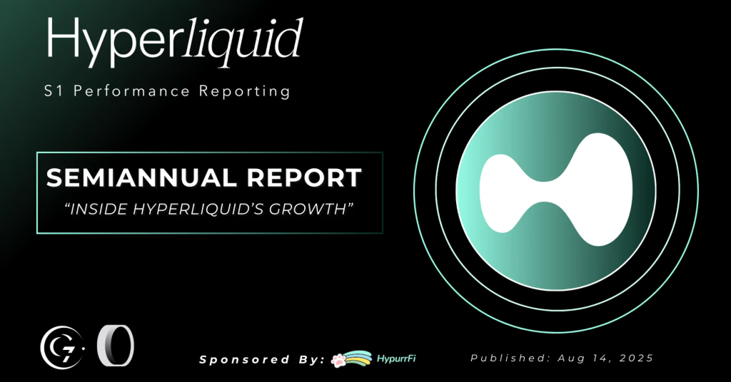 Rapport S1 Hyperliquid : « Au cœur de la croissance d'Hyperliquid »